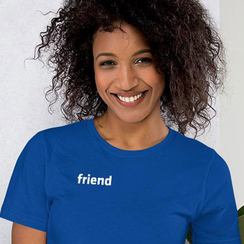 Friend Shirt Unisex T-Shirt