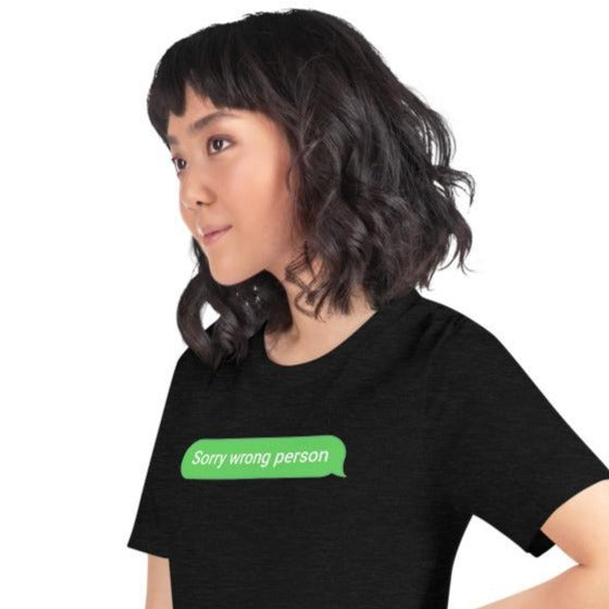 Sorry Wrong Person Unisex T-Shirt
