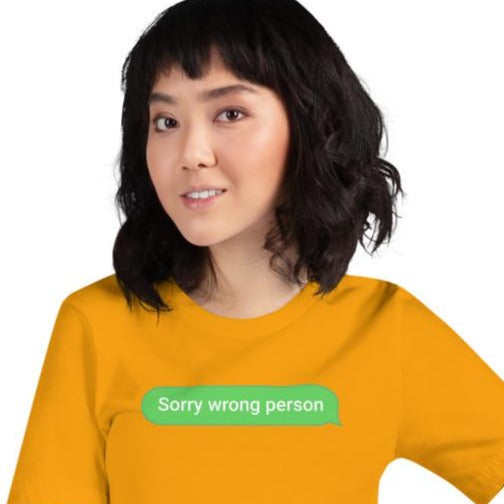 Sorry Wrong Person Unisex T-Shirt
