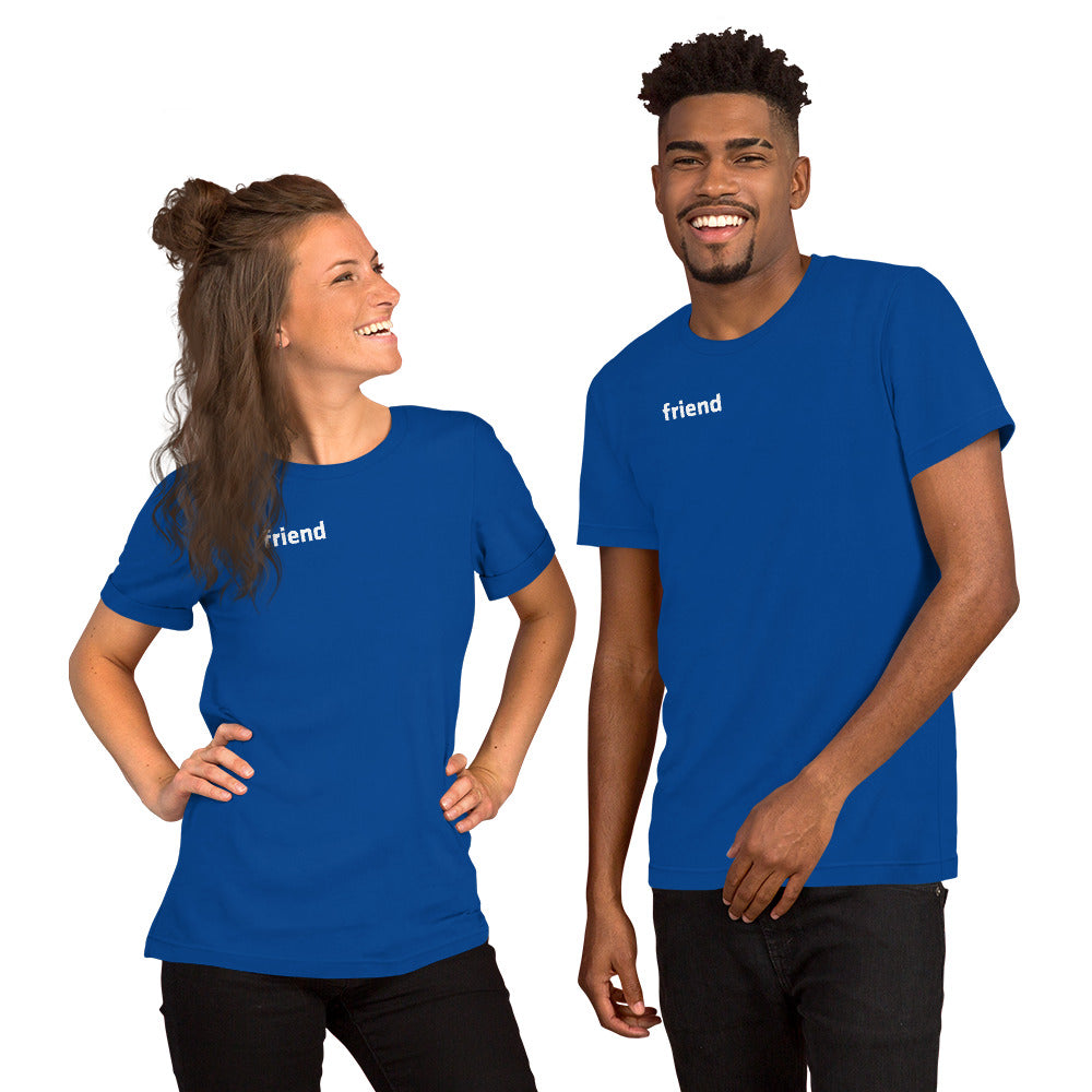 Friend Shirt Unisex T-Shirt