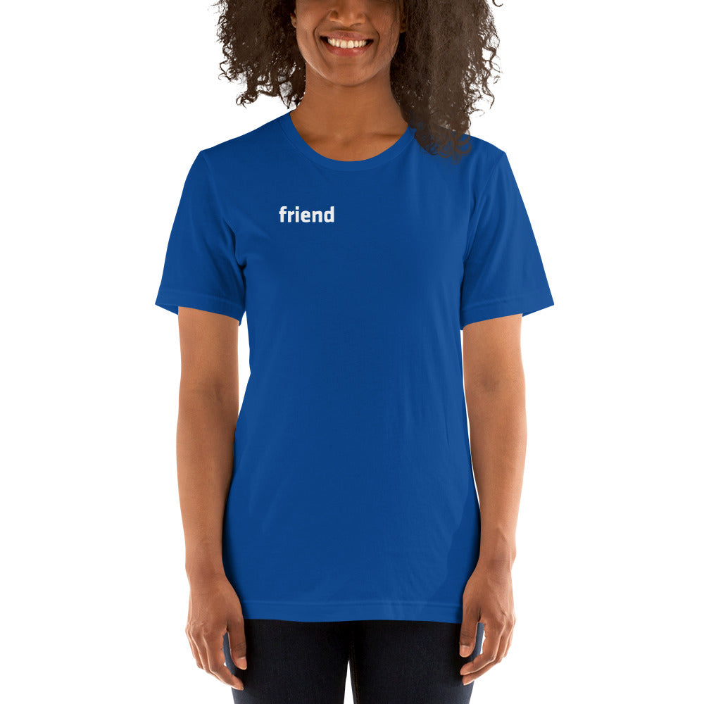 Friend Shirt Unisex T-Shirt