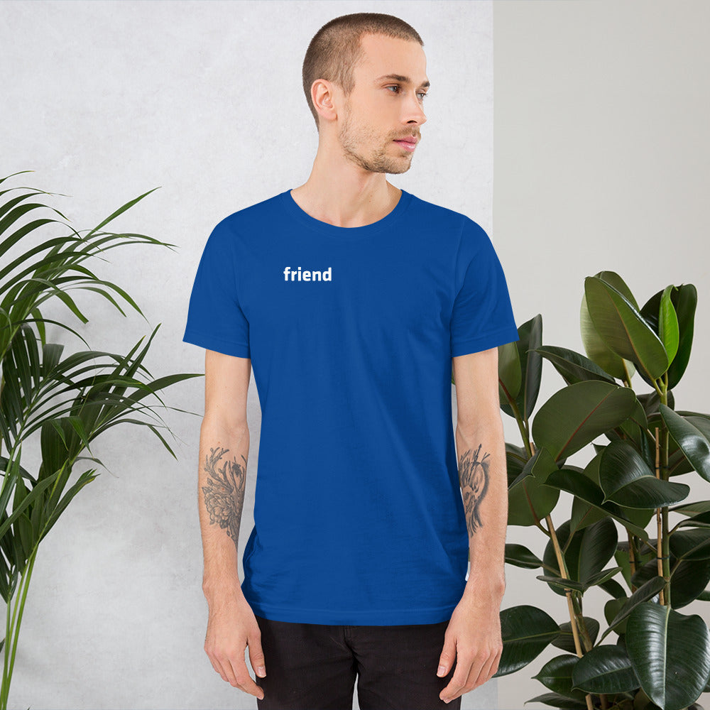 Friend Shirt Unisex T-Shirt
