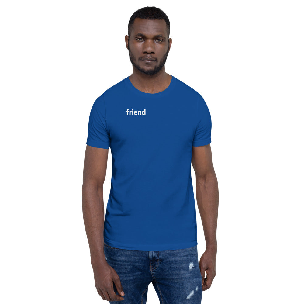 Friend Shirt Unisex T-Shirt