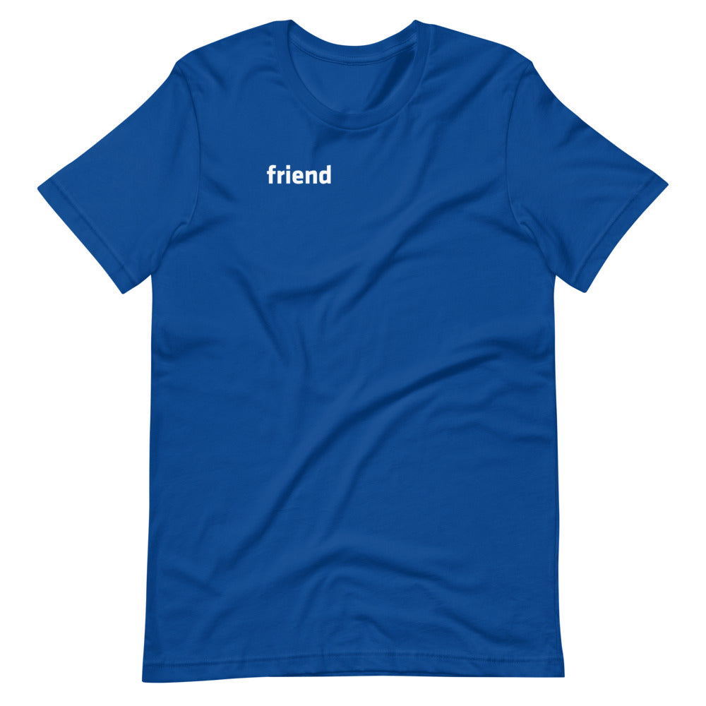 Friend Shirt Unisex T-Shirt