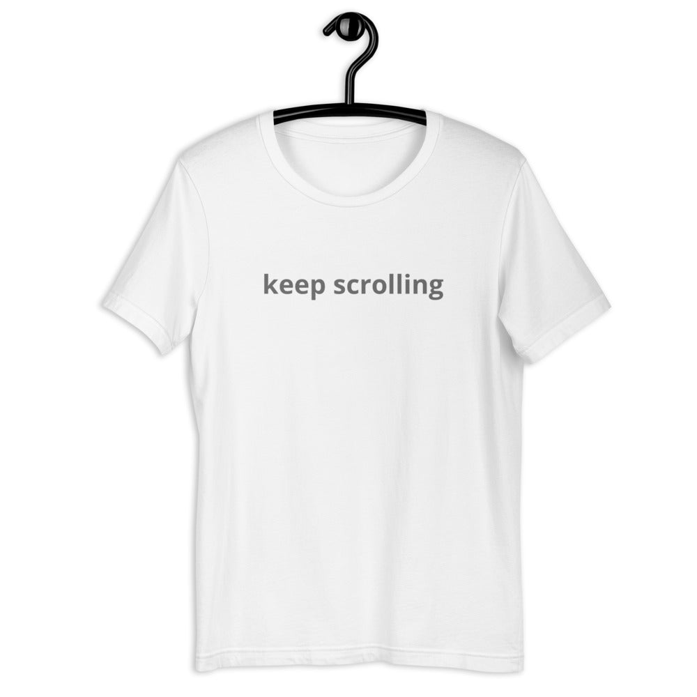 Keep Scrolling Unisex T-Shirt