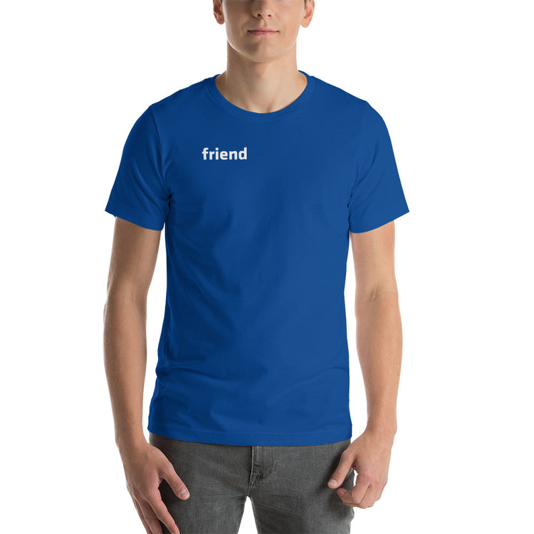 Friend Shirt Unisex T-Shirt